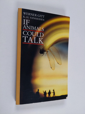 Werner Gitt ym. : If Animals Could Talk