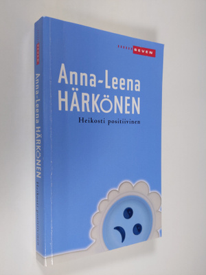 Anna-Leena Härkönen : Heikosti positiivinen