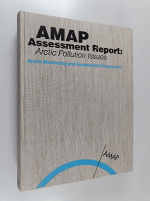 AMAP assessment report : arctic pollution issues