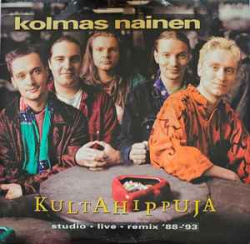 Kolmas Nainen - Kultahippuja (Studio - Live - Remix 88-93) (