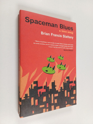 Brian Francis Slattery : Spaceman blues : a love song