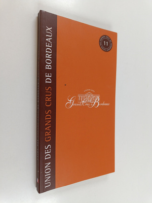 Collectif d'auteurs, : Union des Grands Crus de Bordeaux
