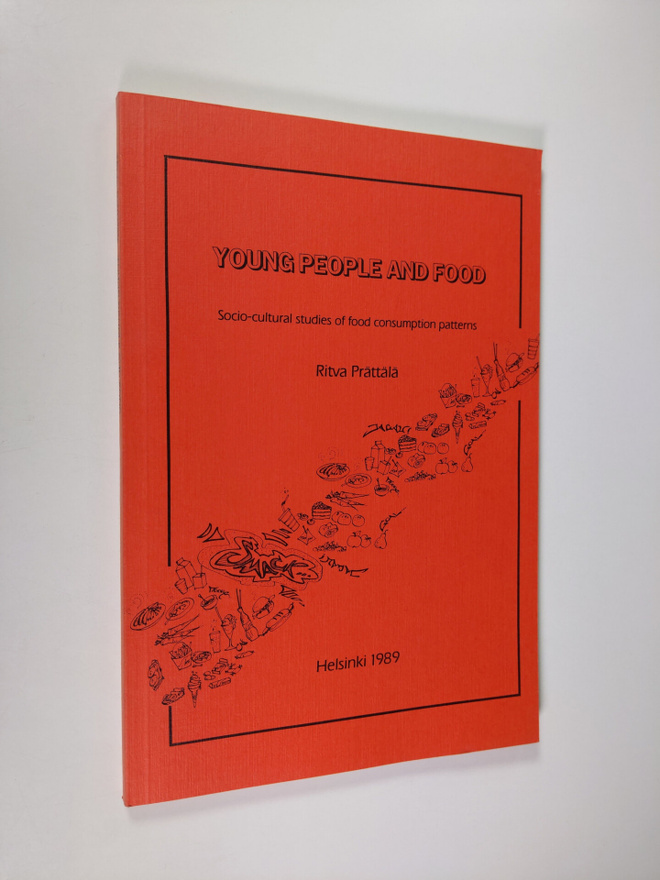 Ritva Prättälä : Young People and Food : Socio-cultural S...