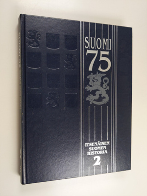 Suomi 75 : itsenäisen Suomen historia 2