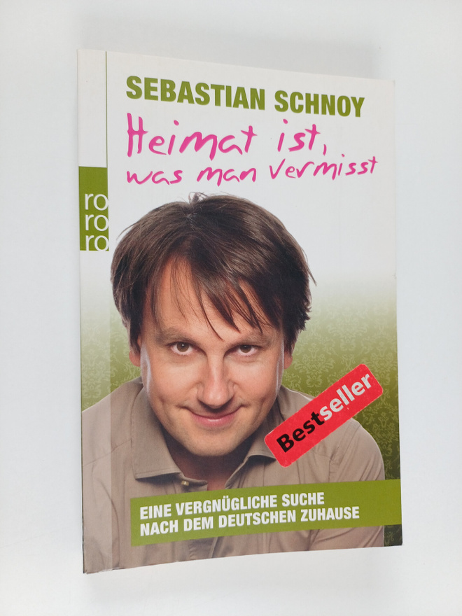 Sebastian Schnoy : Heimat ist, was man vermisst : eine ve...
