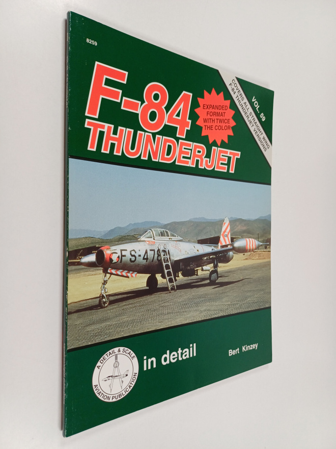 Bert Kinzey : F-84 Thunderjet in Detail