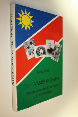 Martti Eirola : The Ovambogefahr : the Ovamboland reserva...