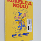 Raija ym. (toim.) Karonen : Kokeileva koulu : kohti eheää... - pikkukuva 1