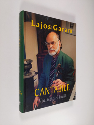 Lajos Garam : Cantabile : viulistin elämää (signeerattu, ...