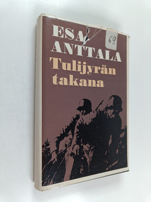 Esa Anttala : Tulijyrän takana : partiomatka vihollisen s...