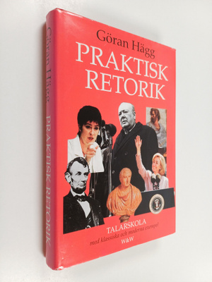 Göran Hägg : Praktisk retorik : med klassiska och moderna...