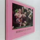 Kaarina Helakisa ym. : Rebekka ja vapaus, eli, Kertomus A... - pikkukuva 1