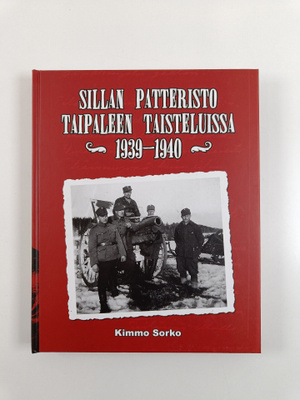 Kimmo Sorko : Sillan patteristo Taipaleen taisteluissa 19...
