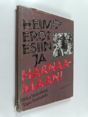 Ilkka Malmberg ym. : Heimoerot esiin ja härnäämään!