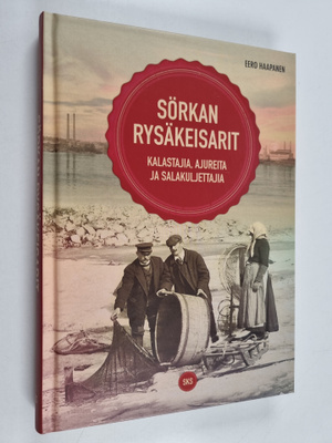 Eero Haapanen : Sörkan rysäkeisarit - kalastajia, ajureit...