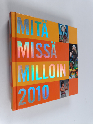 Mari Mikkola : Mitä missä milloin 2010 : kansalaisen vuos...