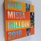 Mari Mikkola : Mitä missä milloin 2010 : kansalaisen vuos... - pikkukuva 1