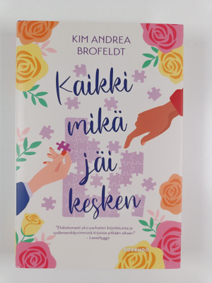 Kim Andrea Brofeldt : Kaikki mikä jäi kesken