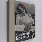 Sodassa koettua : Haavoitettu lapsuus - pikkukuva 1