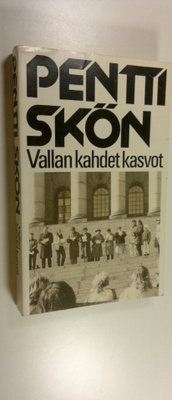 Pentti Skön : Vallan kahdet kasvot (signeerattu)