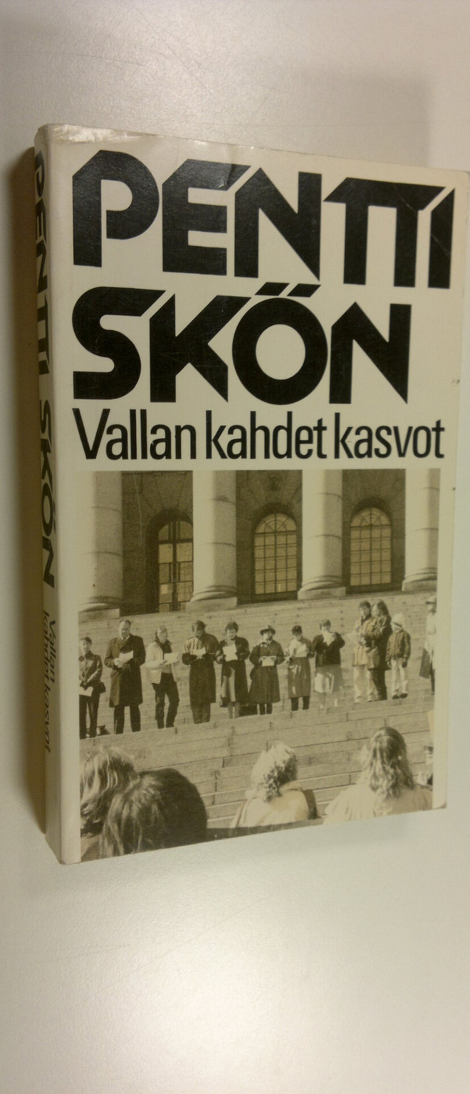 Pentti Skön : Vallan kahdet kasvot (signeerattu)