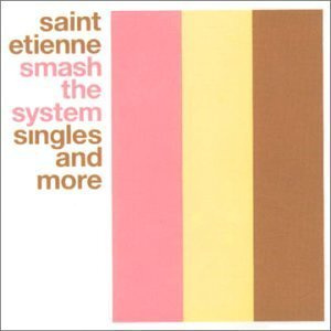 saint etienne - smash the system - 2 CD