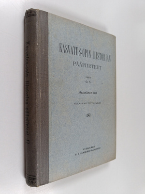O.S. : Kasvatus-opin historian pääpiirteet, jälkimmäinen ...