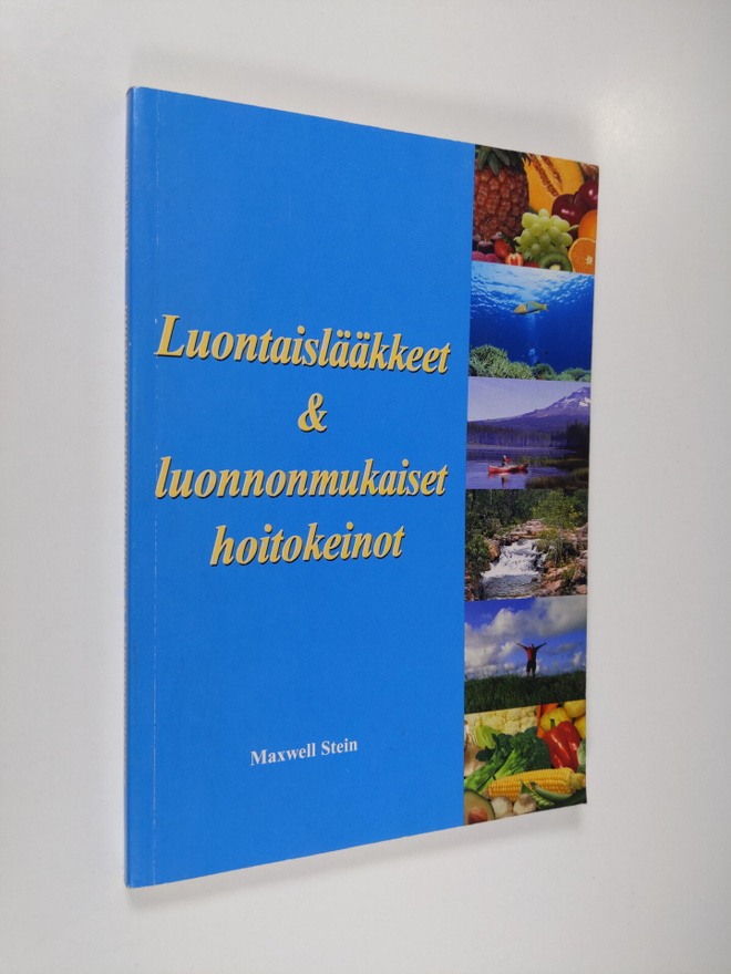 Maxwell Stein : Luontaislääkkeet & luonnonmukaiset hoitok...