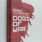 Adrian Tchaikovsky : Dogs of war - pikkukuva 1