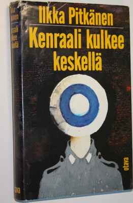 Ilkka Pitkänen : Kenraali kulkee keskellä (signeerattu)