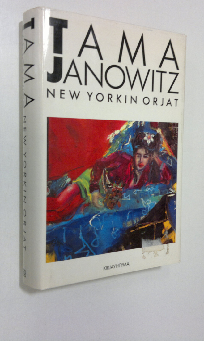 Tama Janowitz : New Yorkin orjat