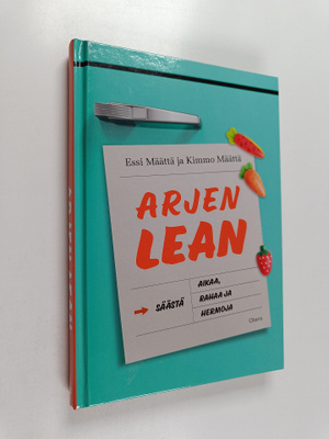 Essi Määttä ym. : Arjen lean : säästä aikaa, rahaa ja her...