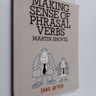 Martin Shovel : Making Sense of Phrasal Verbs - pikkukuva 1