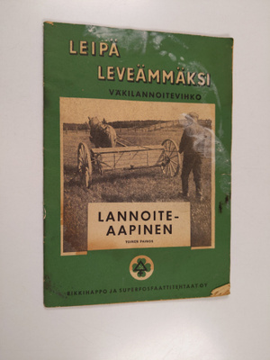 Leipä leveämmäksi : väkilannoitevihko lannoiteaapinen