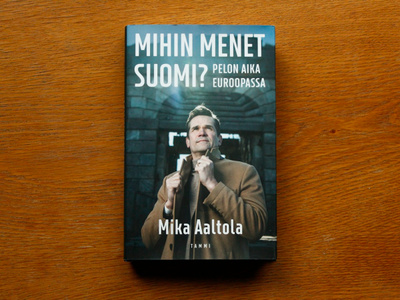 Mika Aaltola - Mihin menet Suomi? Presidenttiehdokas 2024