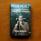 Mika Aaltola - Mihin menet Suomi? Presidenttiehdokas 2024 - pikkukuva 1