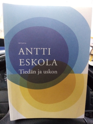ANTTI ESKOLA :  TIEDÄN JA USKON (  SIS POSTIKULU  )