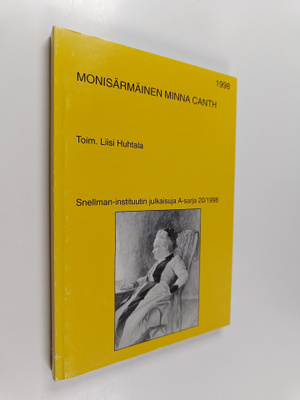 Liisi (toim.) Huhtala : Monisärmäinen Minna Canth