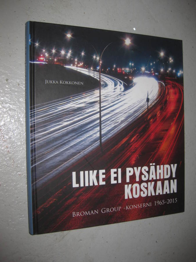 Liike ei pysähdy koskaan : Broman Group -konserni
