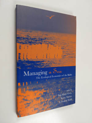 Fredrik Wulff ym. : Managing a Sea : The Ecological Econo...