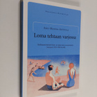 Anu-Hanna Anttila : Loma tehtaan varjossa : teollisuustyö... - pikkukuva 1