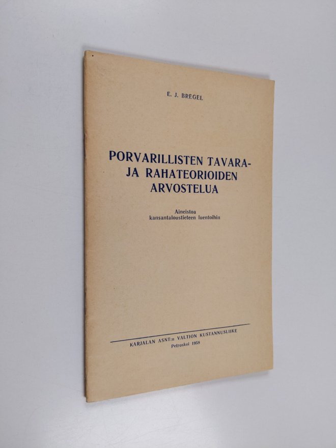 E. J. Bregel : Porvarillisten tavara- ja rahateorioiden a...