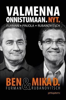 Ben Furman, Mika D. Rubanovitsch: Valmenna onnistumaan nyt