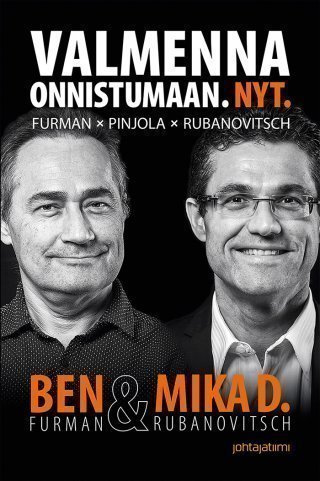 Ben Furman, Mika D. Rubanovitsch: Valmenna onnistumaan nyt