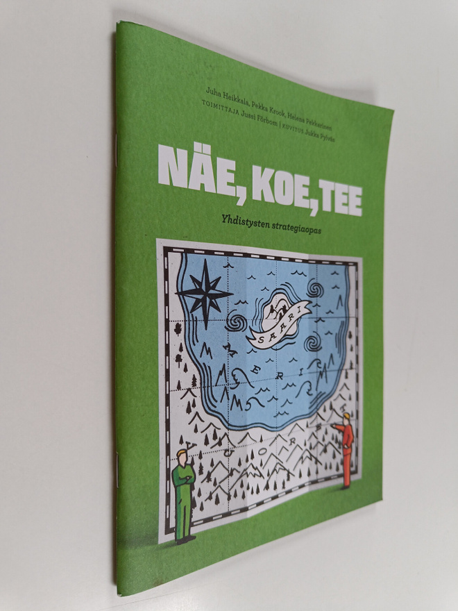 Juha Heikkala : Näe, koe, tee : yhdistysten strategiaopas