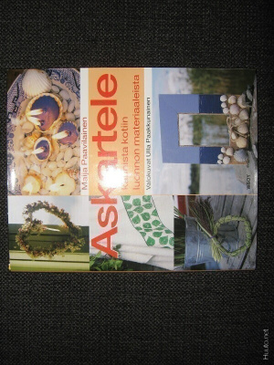 ASKARTELE kaunista kotiin luonnon materiaaleista V.2004 1.P