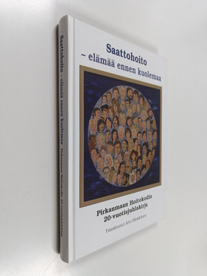 Arto (toim.) Minkkinen : Saattohoito - elämää ennen kuole...