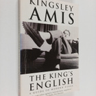 Kingsley Amis : The King's English : a guide to modern usage - pikkukuva 1