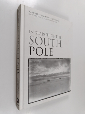 Kari Herbert ym. : In Search of the South Pole