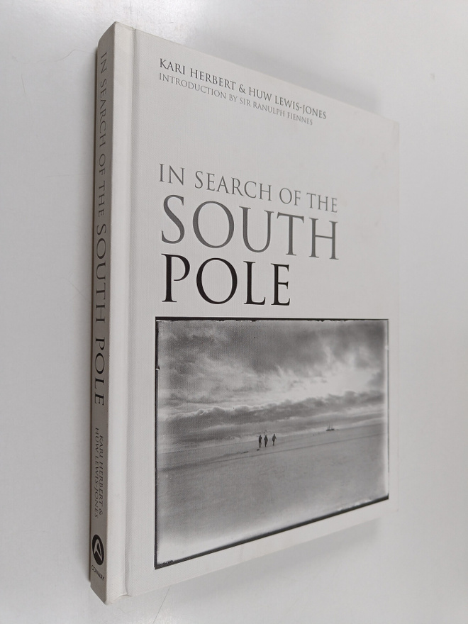 Kari Herbert ym. : In Search of the South Pole